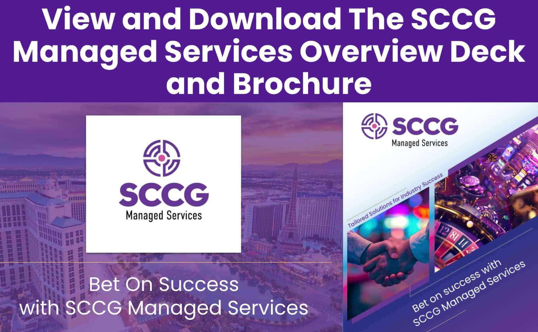 View and Download The SCCG Managed Services Overview Deck and Brochure