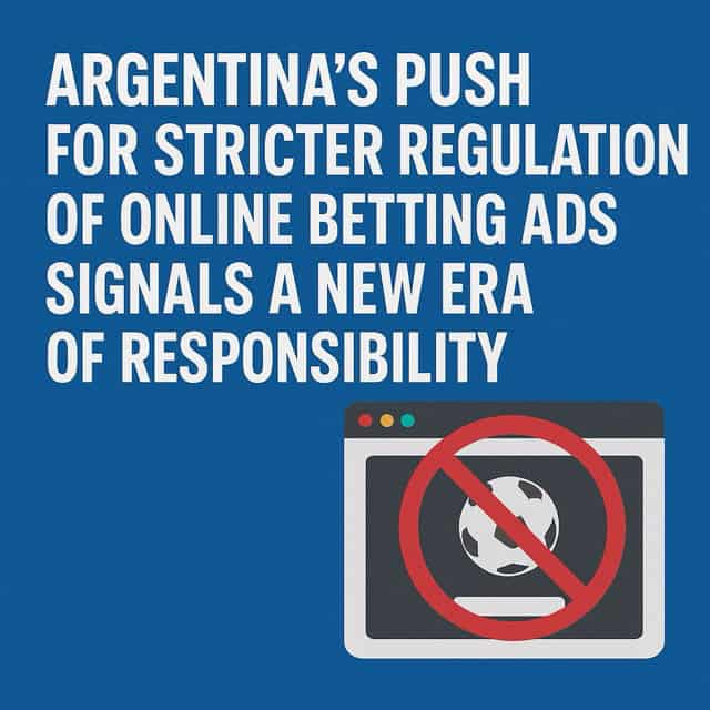 Argentina stricter regulation of online betting ads s