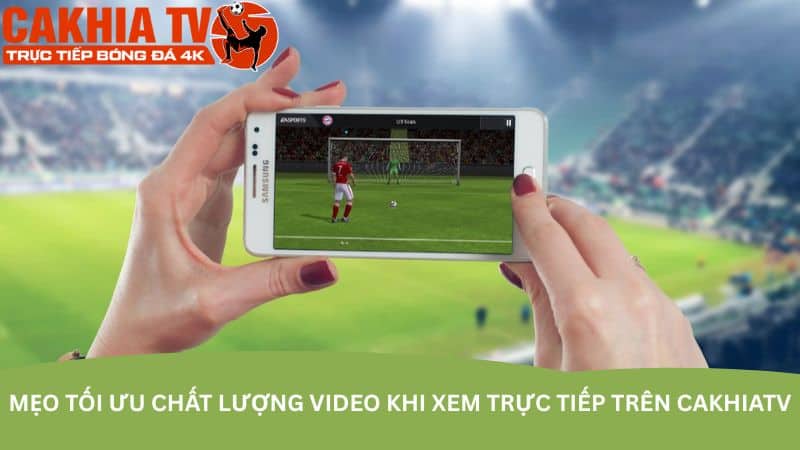 Trực tiếp bóng đá CakhiaTV - Cập nhật nhanh các trận đấu - SolutionTipster